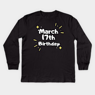 famous March 17th Birthday, St. Patrick's Irish Day gift for boyfriend Kids Long Sleeve T-Shirt